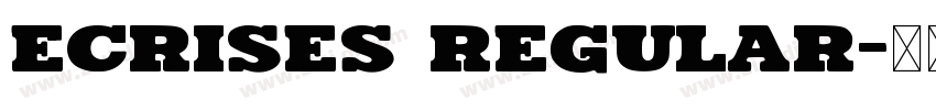 Ecrises Regular字体转换